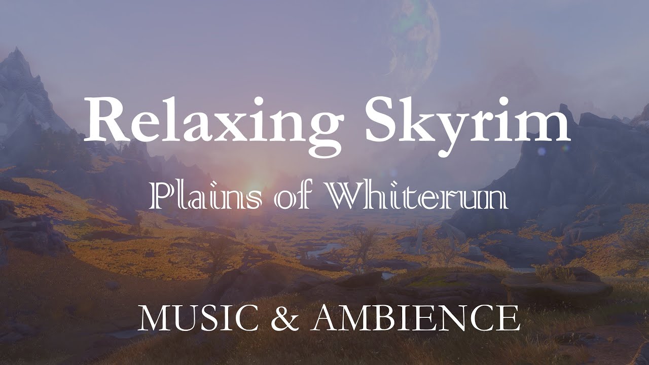 Quiet Plains of Whiterun | The Elder Scrolls V: Skyrim | Ambience & Relaxation