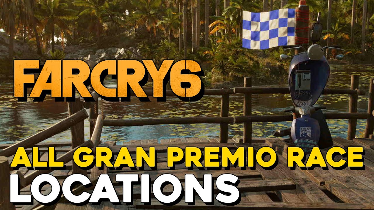 Far Cry 6 All Gran Premio Race Locations