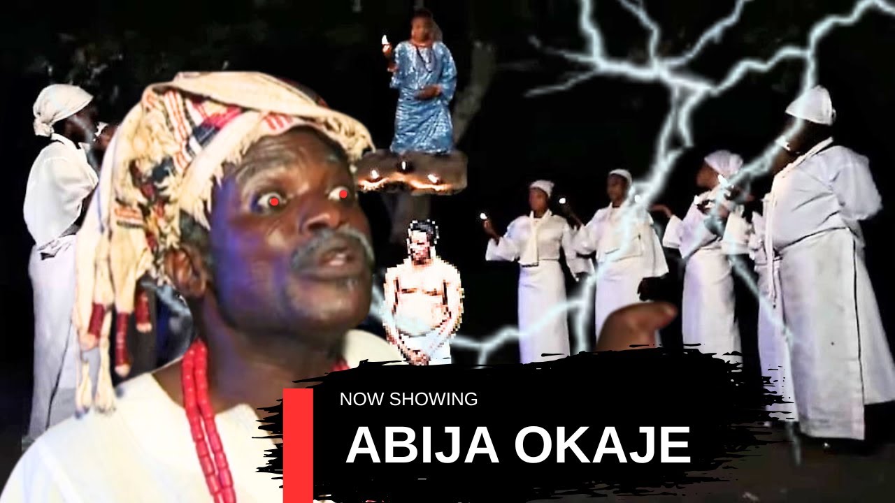 ABIJA OKAJE - AN AFRICAN YORUBA MOVIE STARRING : ABIJA AND OTHER MIGHTY YORUBA ACTORS