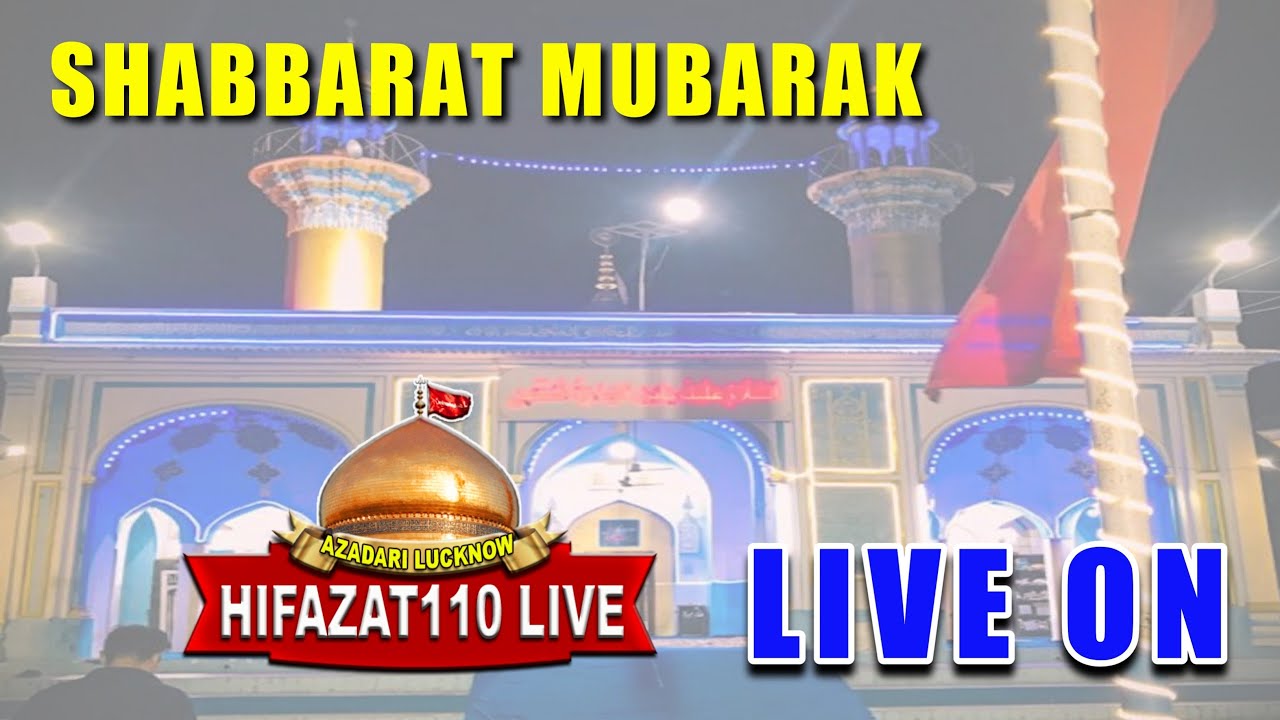⭕ Live Ziyarat ⭕ Karbala Taalkatora| SHABBARAT MUBARAK| #hifazat110live