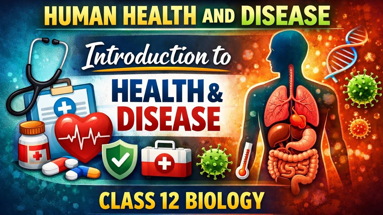 NCERT Biology Class 12 Chapter 7 | Human Health and Disease Complete Lecture