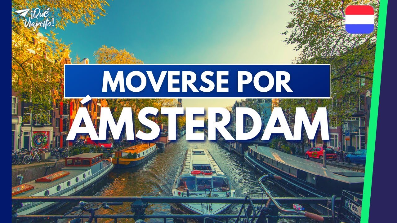 Transporte en &Aacute;msterdam - C&oacute;mo moverse | Holanda
