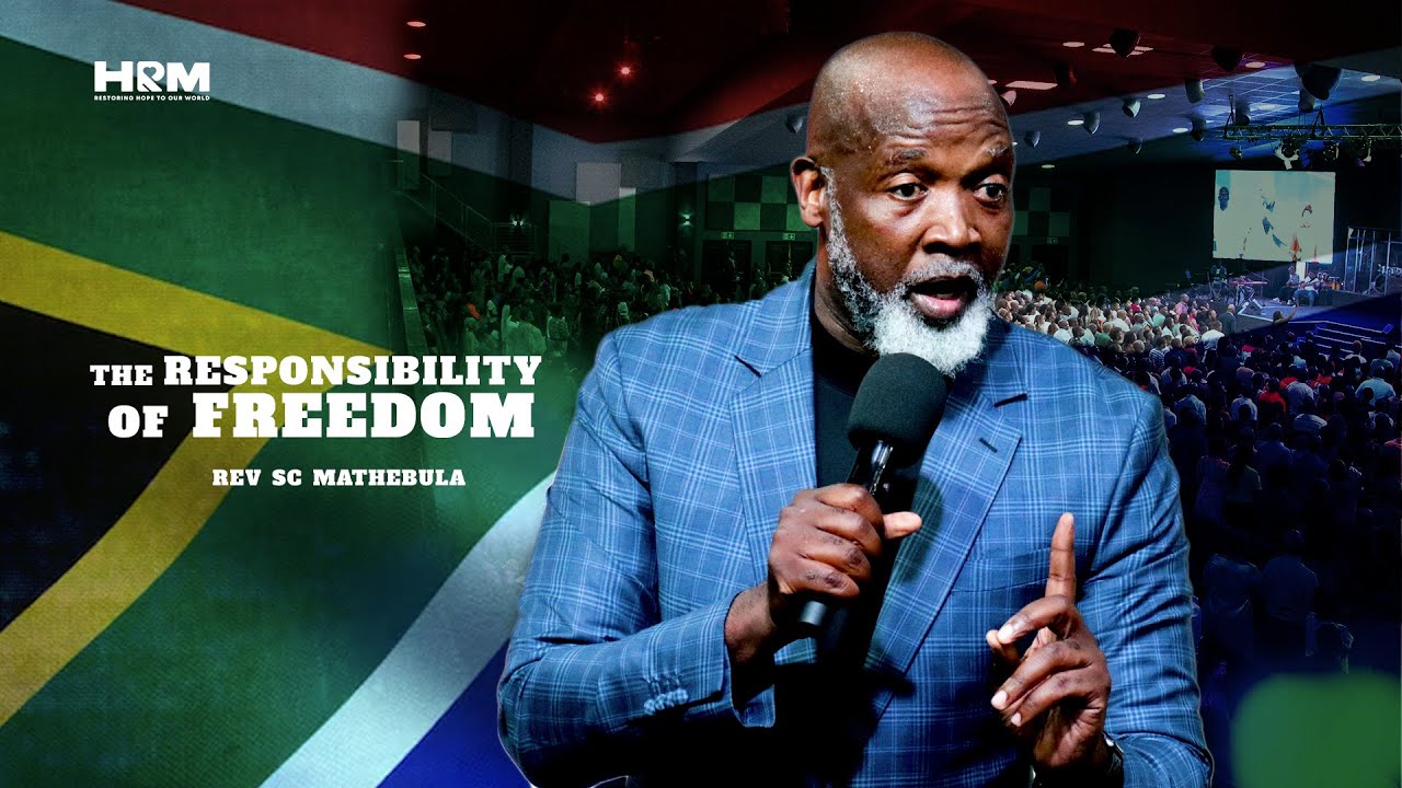 The Responsibility Of Freedom | Rev SC Mathebula I 7 April 2024