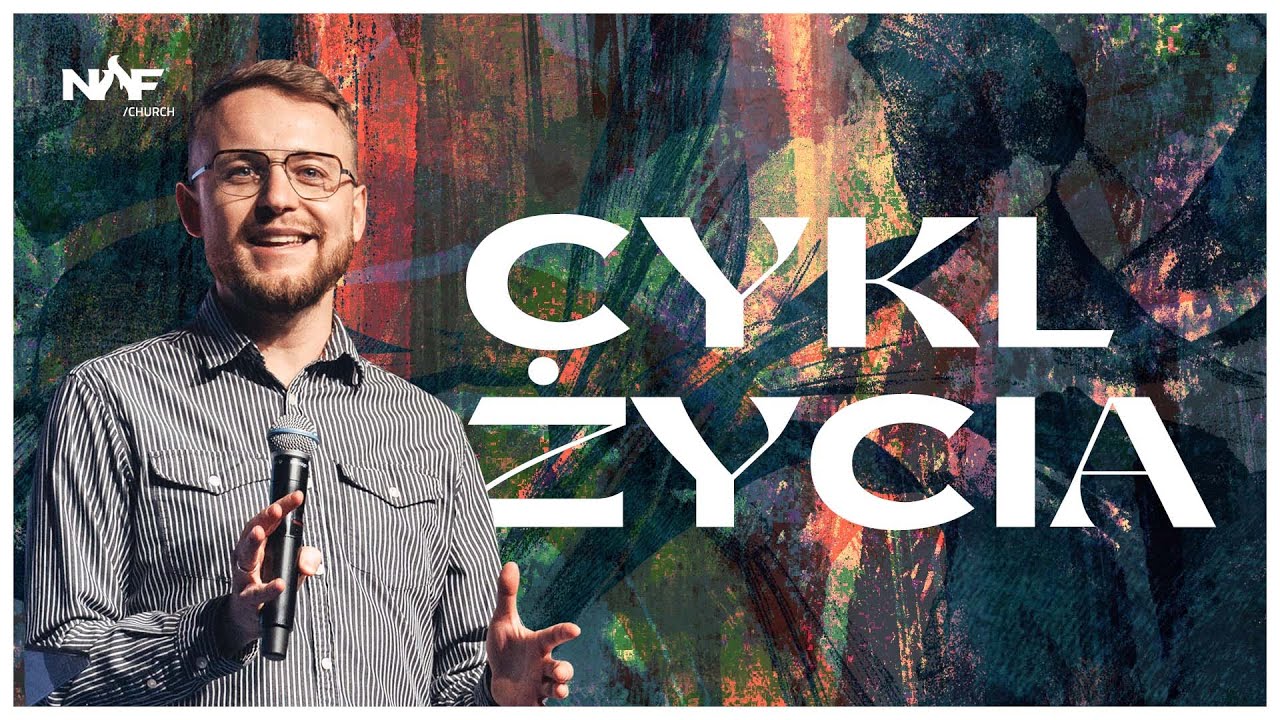 Cykl życia | ps Jakub Kamiński | NOF Church