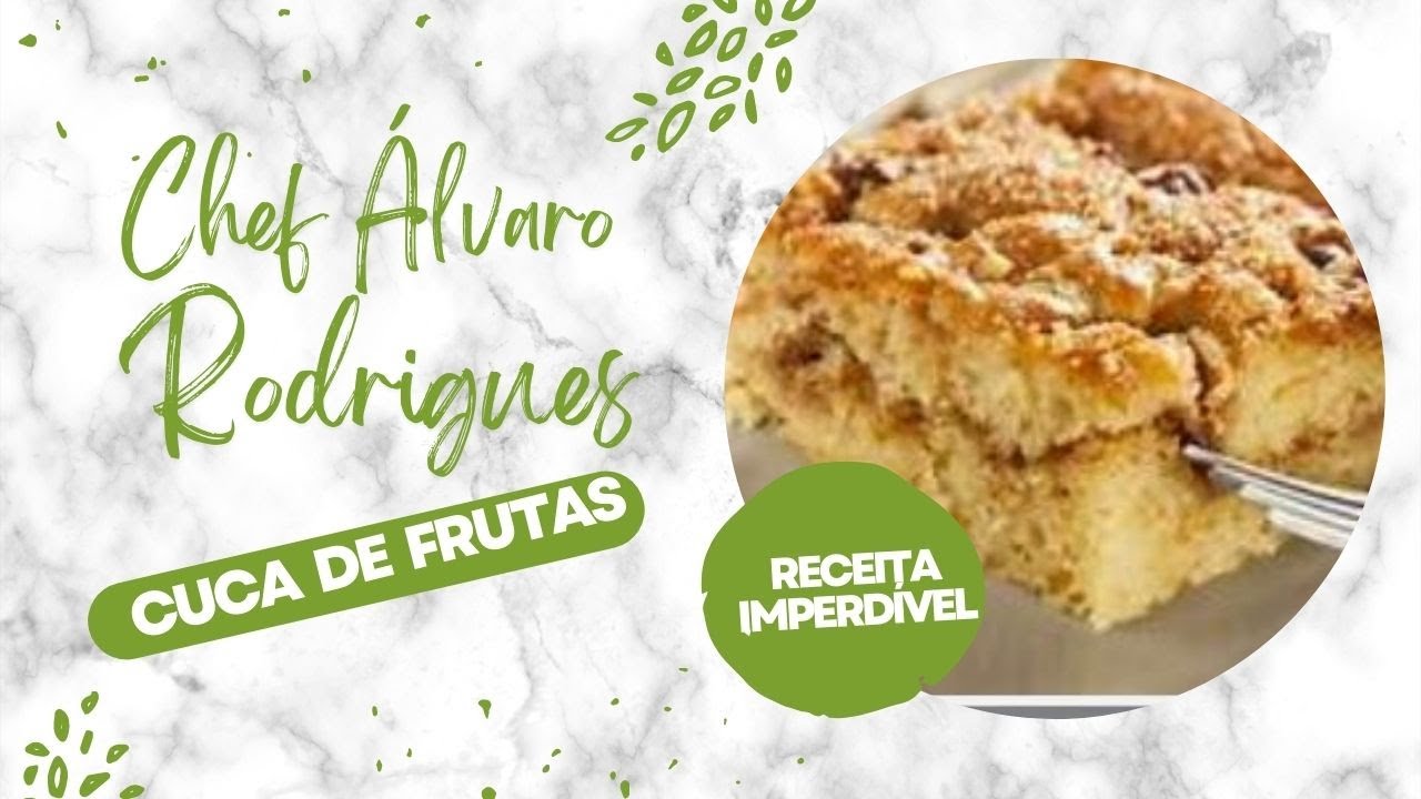 Como fazer Cuca de Frutas | Chef Álvaro Rodrigues | Programa Note e Anote | DIY ideia