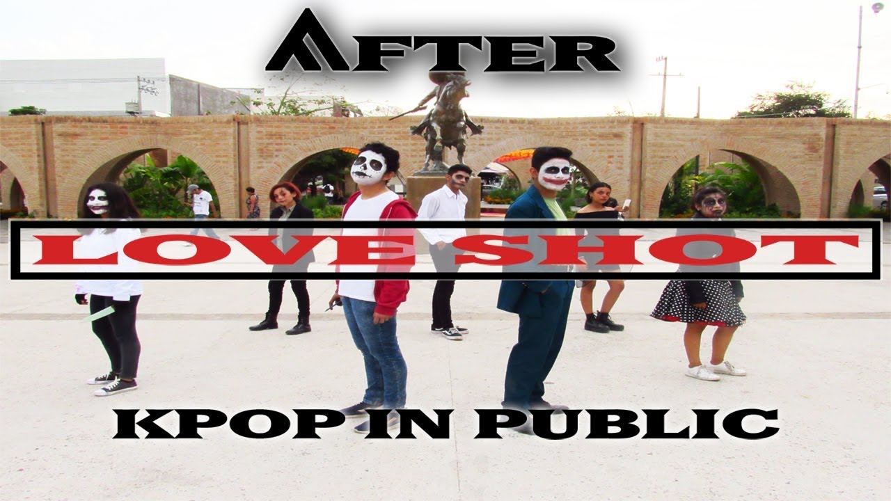 [KPOP IN PUBLIC MEXICO] EXO 엑소 'Love Shot' Dance Cover by AFTER