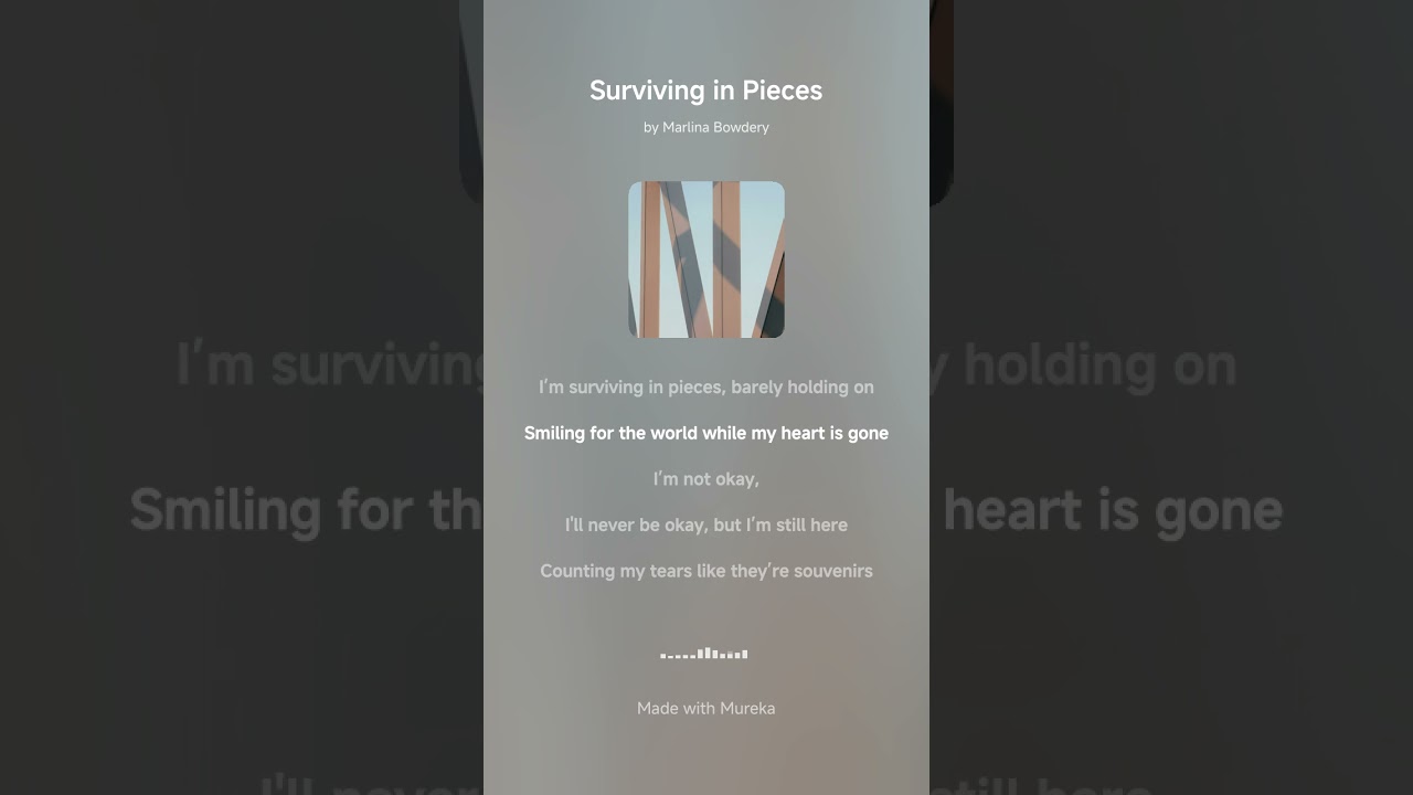 Surviving In Pieces by; Marlina Bowdery 