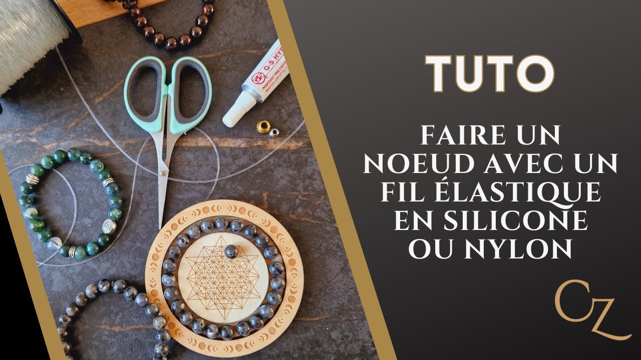 TUTO : Comment faire un NOEUD SOLIDE pour bracelet avec un FIL ÉLASTIQUE en nylon / silicone