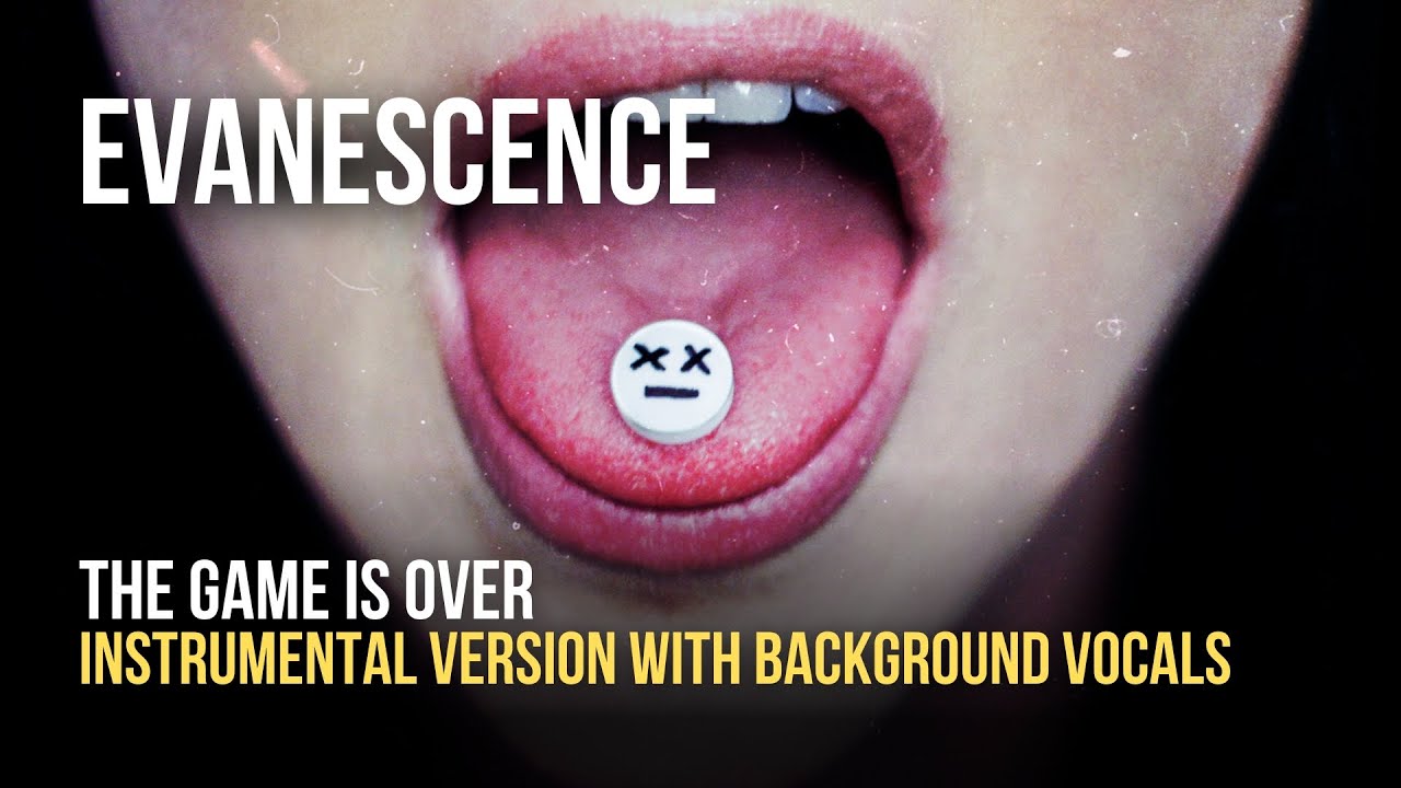 Evanescence - The Game Is Over (Instrumental With Background Vocals)