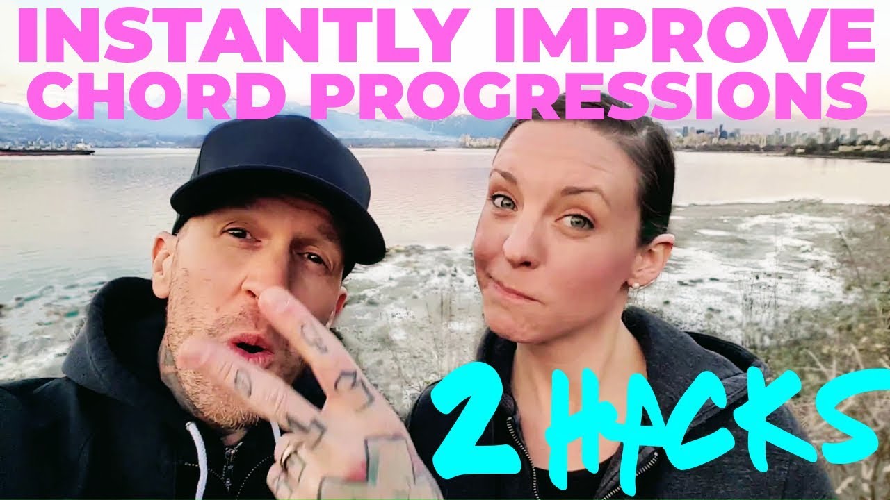 2 Hacks to Instantly Improve Your Chord Progressions