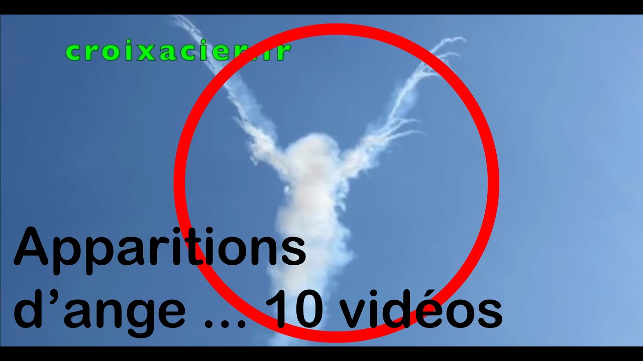 APPARITIONS D'ANGES (10 VIDEOS) .... QUI VONT VOUS FAIRE PLEURER !!! ...