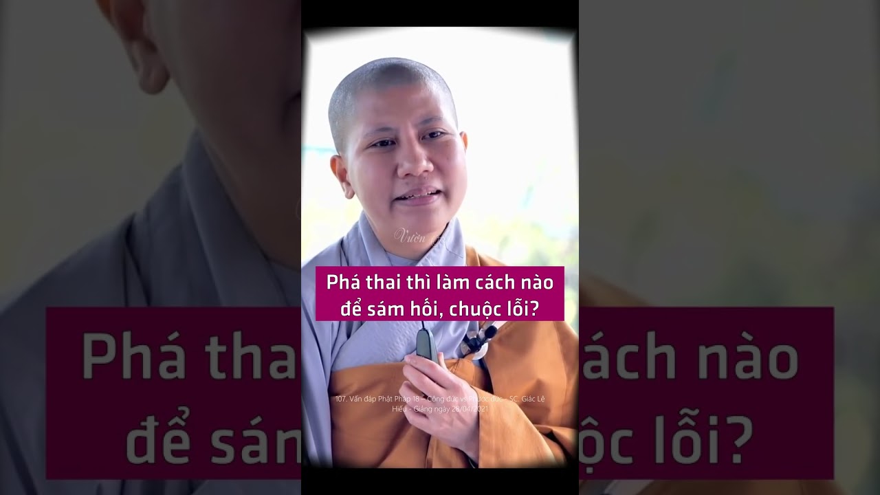 Lỡ phá thai thì làm cách nào để sám hối, chuộc lỗi? - SC. Giác Lệ Hiếu | Vườn An Yên