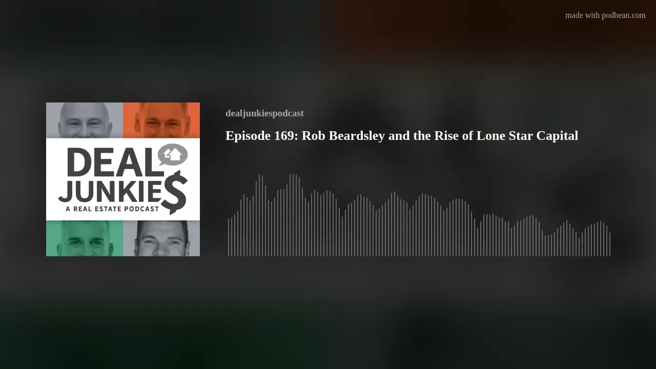 Episode 169: Rob Beardsley and the Rise of Lone Star Capital