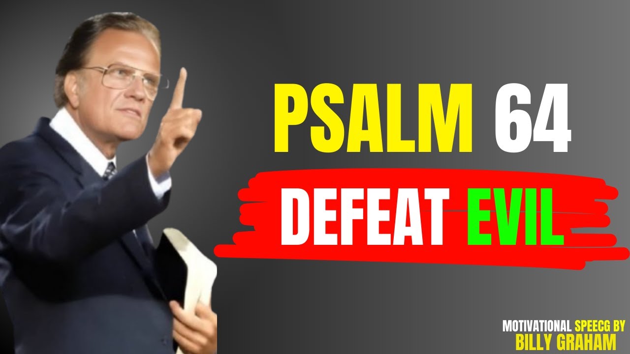 Psalm 64 Unmasks Witchcraft Curses and Dark Schemes Against You! | Billy Graham | Powerful Prayer