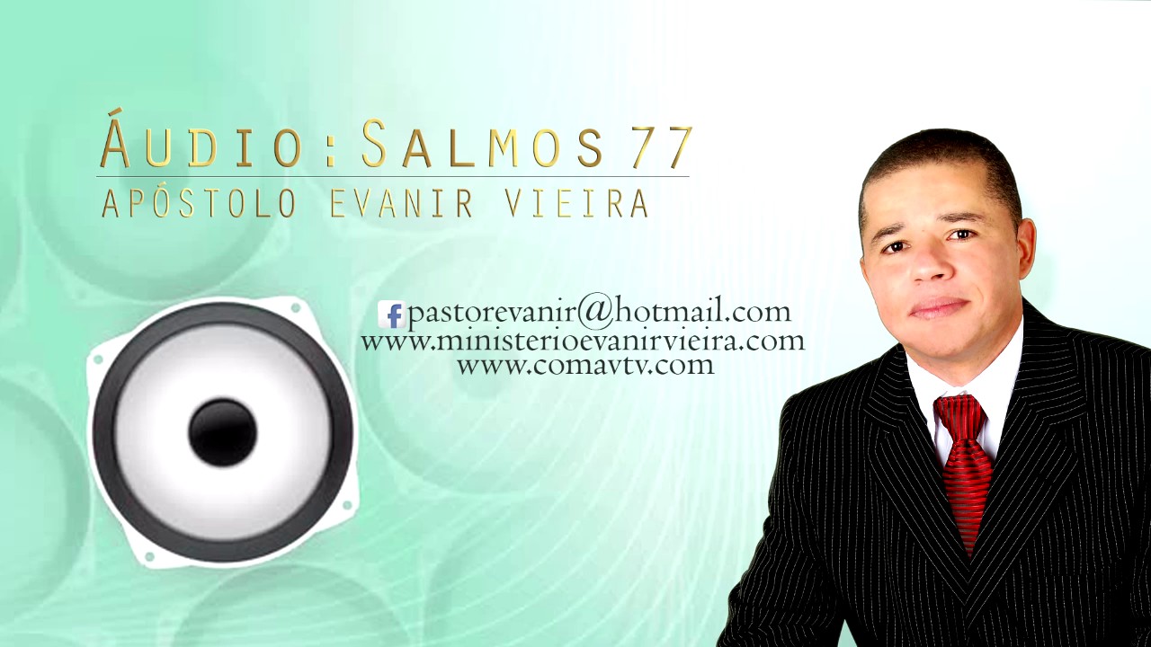 APÓSTOLO EVANIR VIEIRA ENSINANDO O SALMO 77