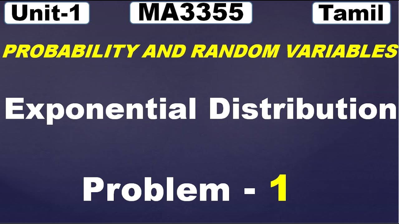 MA3355|MA3391|MA3303|Probability and Random Variable |  Exponential Distribution | Problem 1 | Tamil