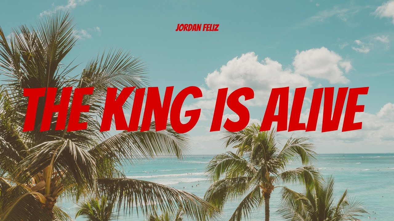 Jordan Feliz - The King Is Alive (Tradução PT - BR)