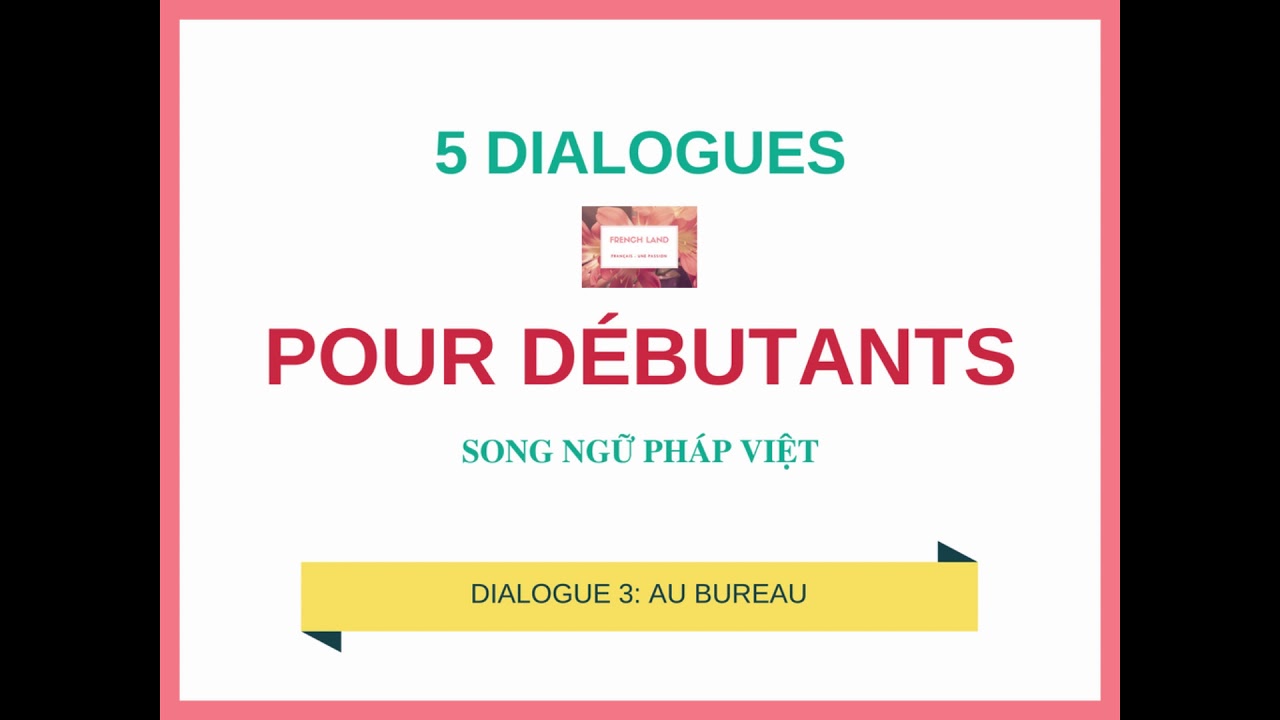 (8) Luyện nghe tiếng Pháp cơ bản: 5 bài nghe cơ bản Pháp Việt