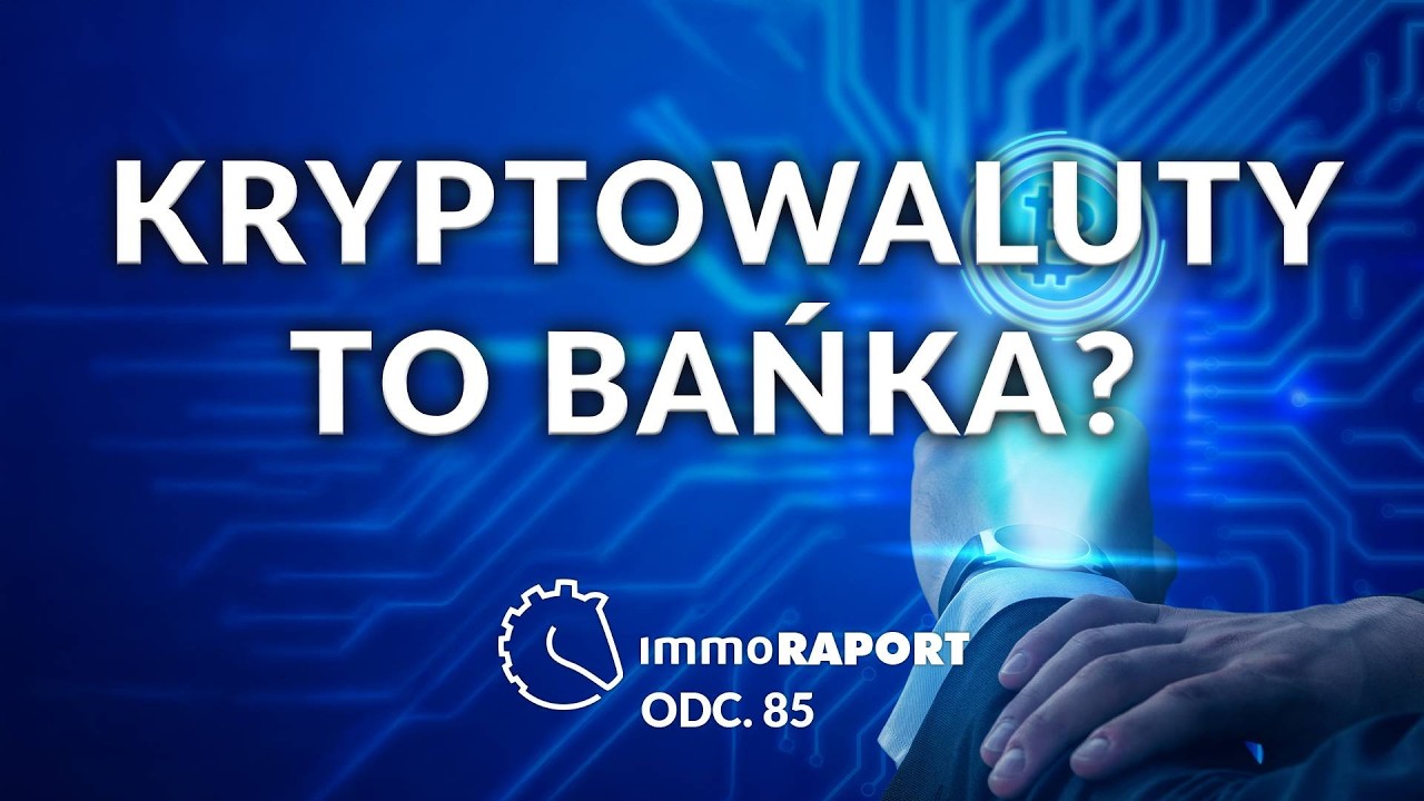 Czy kryptowaluty to bańka? IMMOraport odc. 85