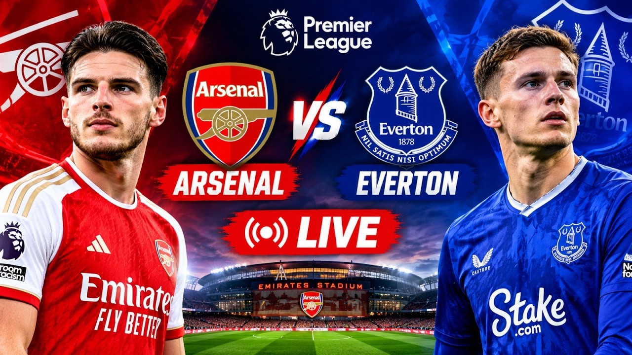WATCH LIVE | Arsenal vs Everton LIVE | Premier League 2026 | ARS vs EVE