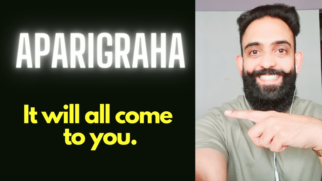 Aparigraha (Non Greed) - The SURPRISING benefits & why to practice it.