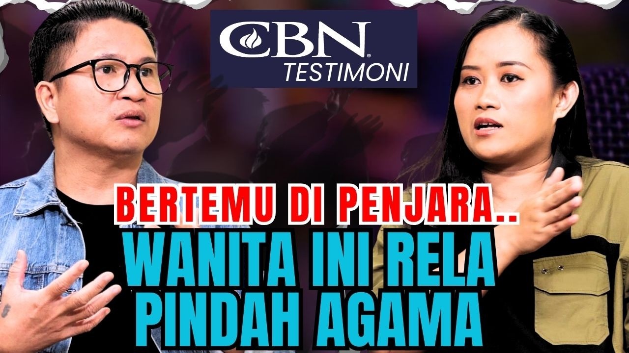 BERTEMU DI PENJARA.. WANITA INI RELA PINDAH AGAMA | CBN Testimoni