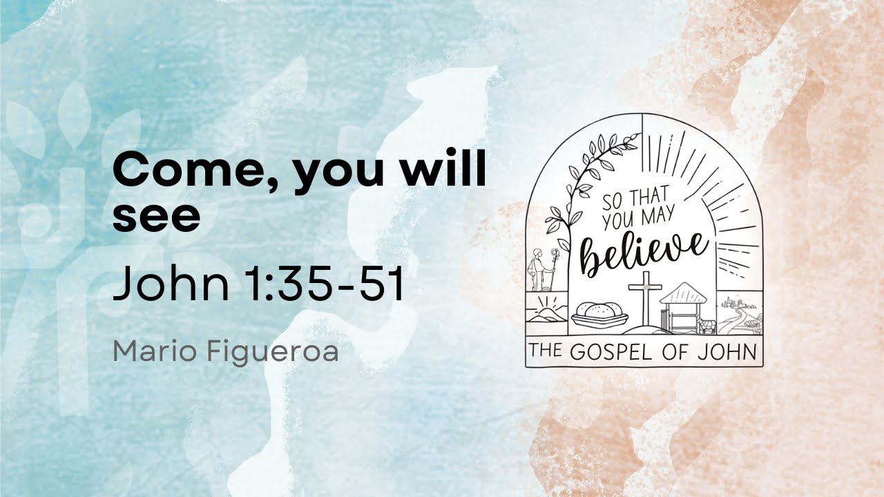 John 1:35-51—Come, you will see