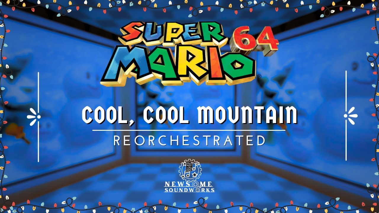 Cool, Cool Mountain - Super Mario 64║Reorchestration