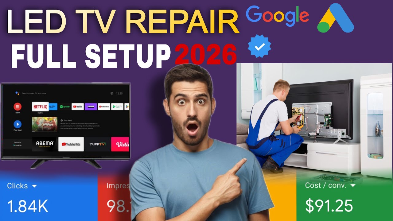 Google ads for Tv repairing | Led tv repairing Google ads | lcd tv repairing google ads | 2026