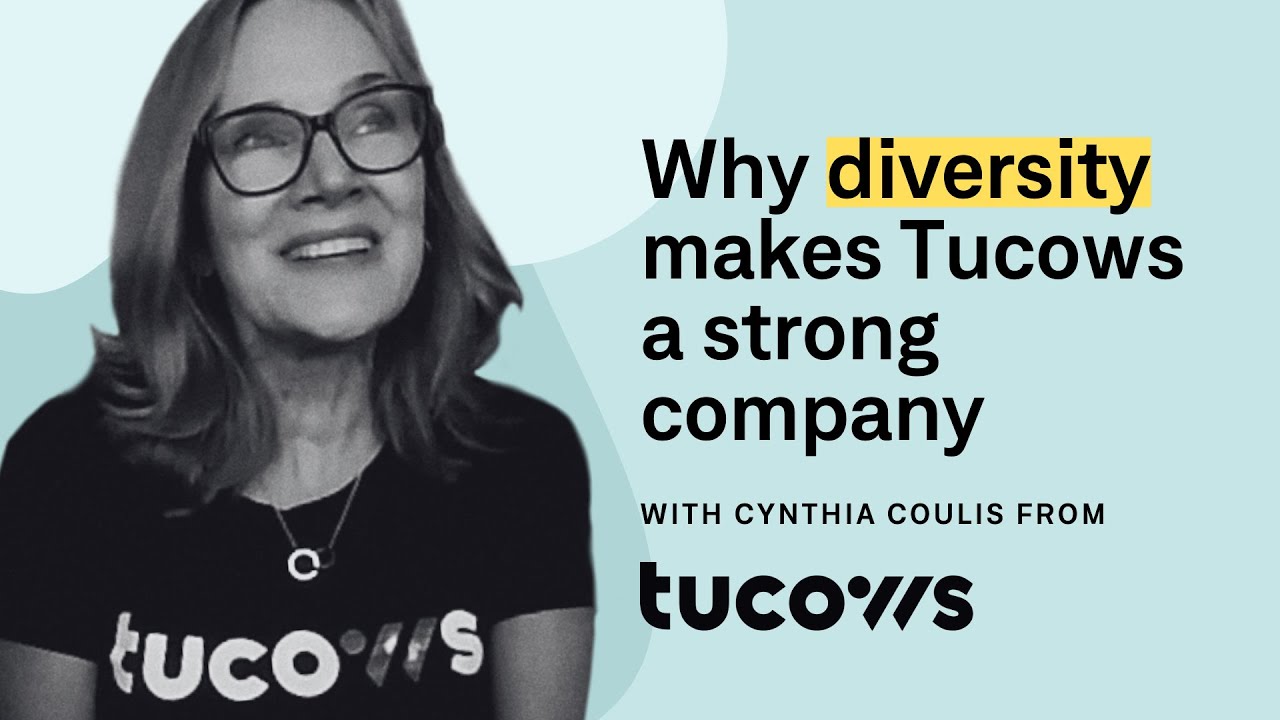 Why diversity is important at Tucows with Cynthia Coulis