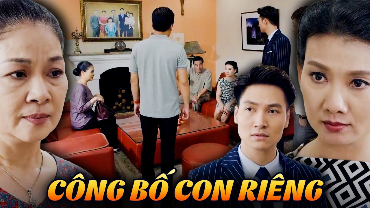 Cả gia đình TÁ HOẢ khi bố đột nhiên CÔNG KHAI CON RIÊNG | Cả một đời ân oán #1 | Phim VTV hay nhất
