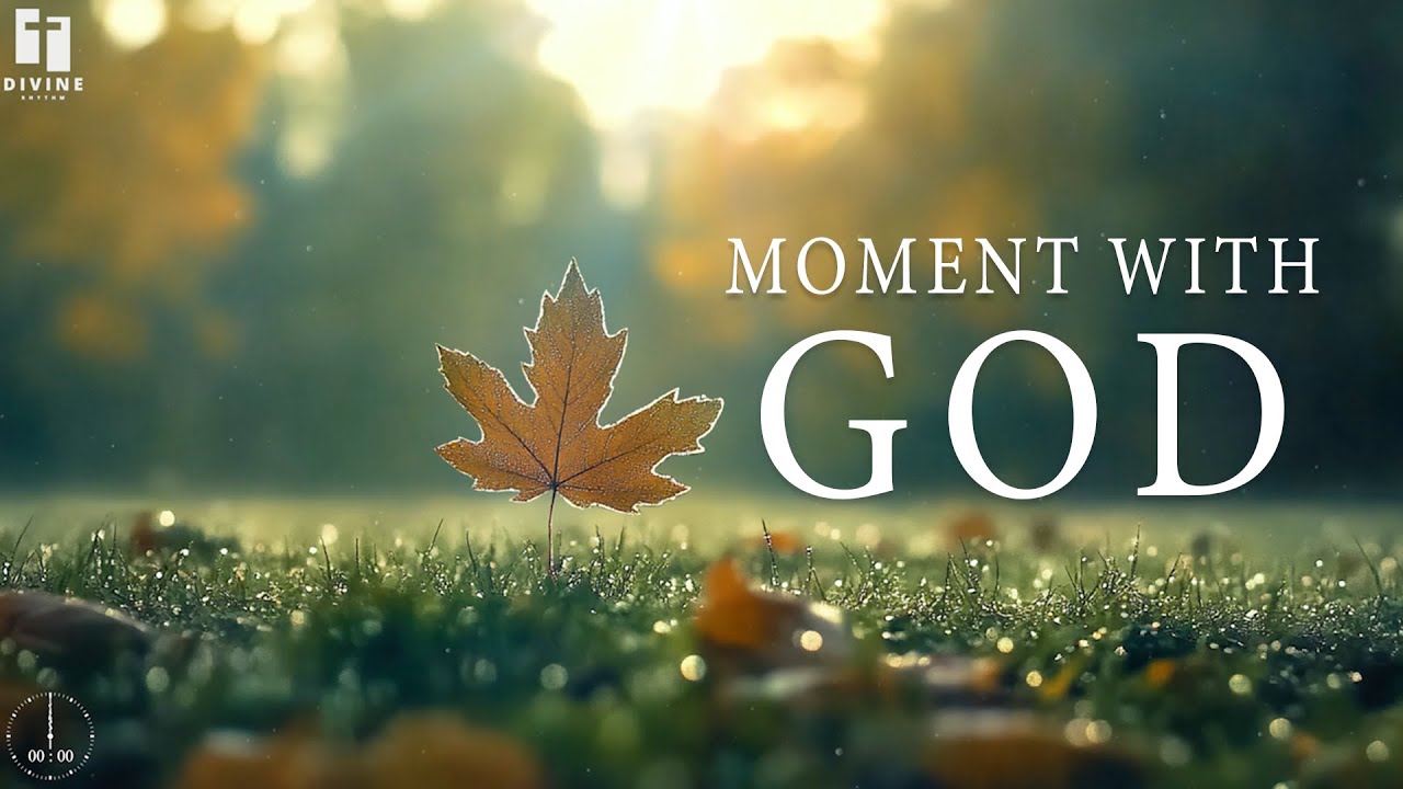 MOMENT WITH GOD - Prayer & Meditation Music With Scriptures | Soaking Piano Worship