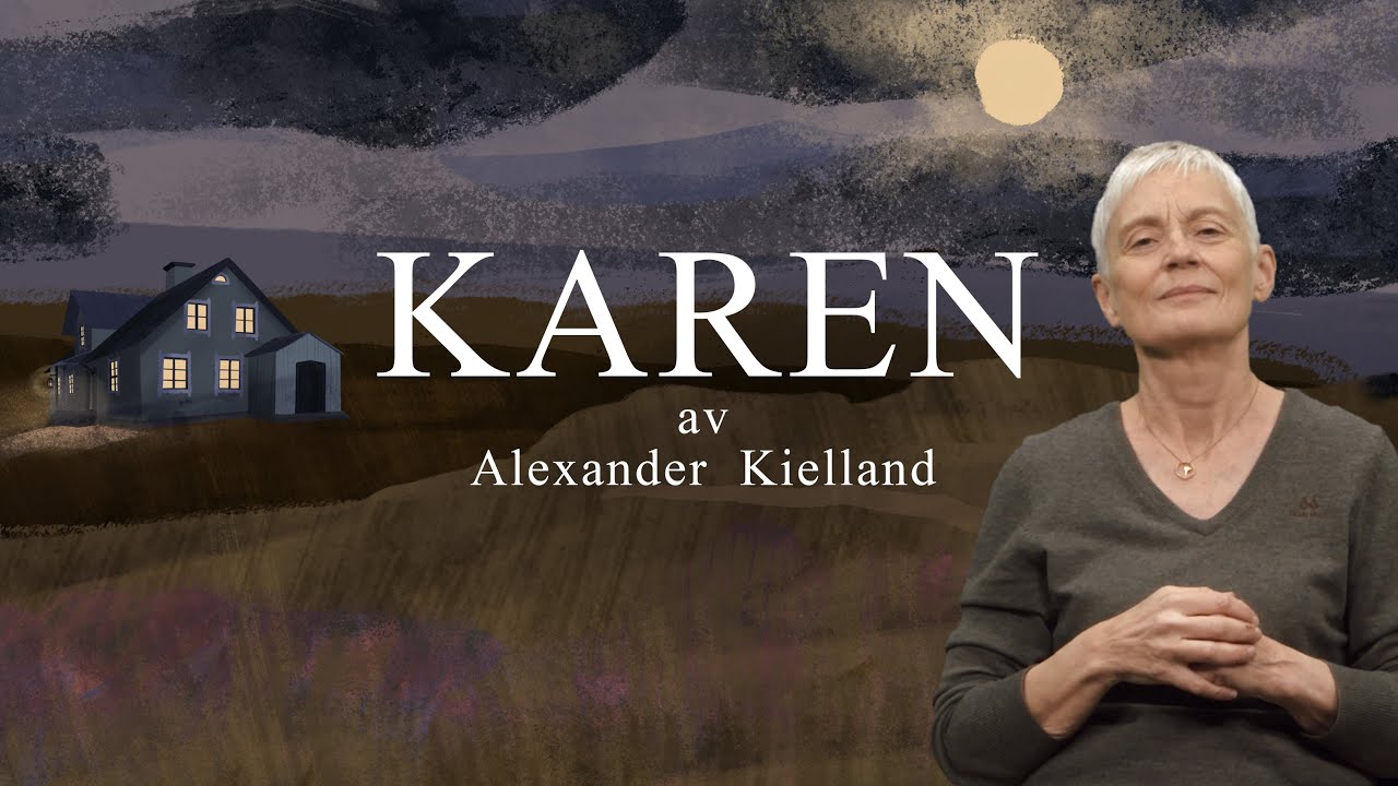 Noveller på tegnspråk: Karen av Alexander Kielland