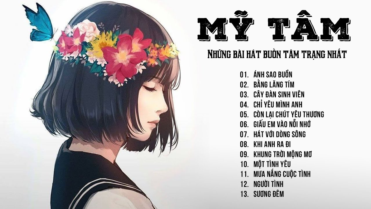 MỸ TÂM Những Ca Khúc Hay Nhất - Những Bài Hát Buồn Tâm Trạng Hay Nhất Của Mỹ Tâm Nghe Mãi Không Chán