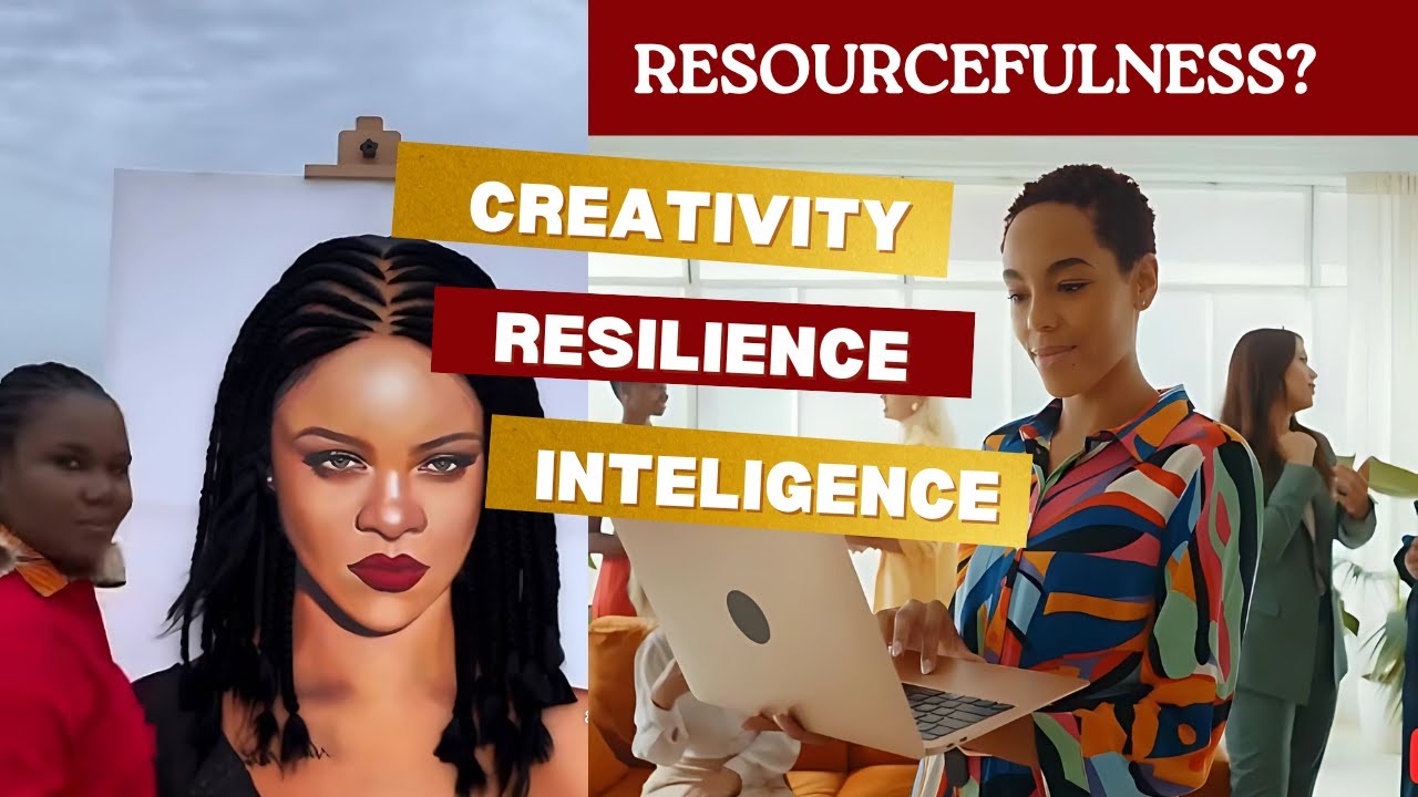 RESOURCEFULNESS | How to become a resourceful woman