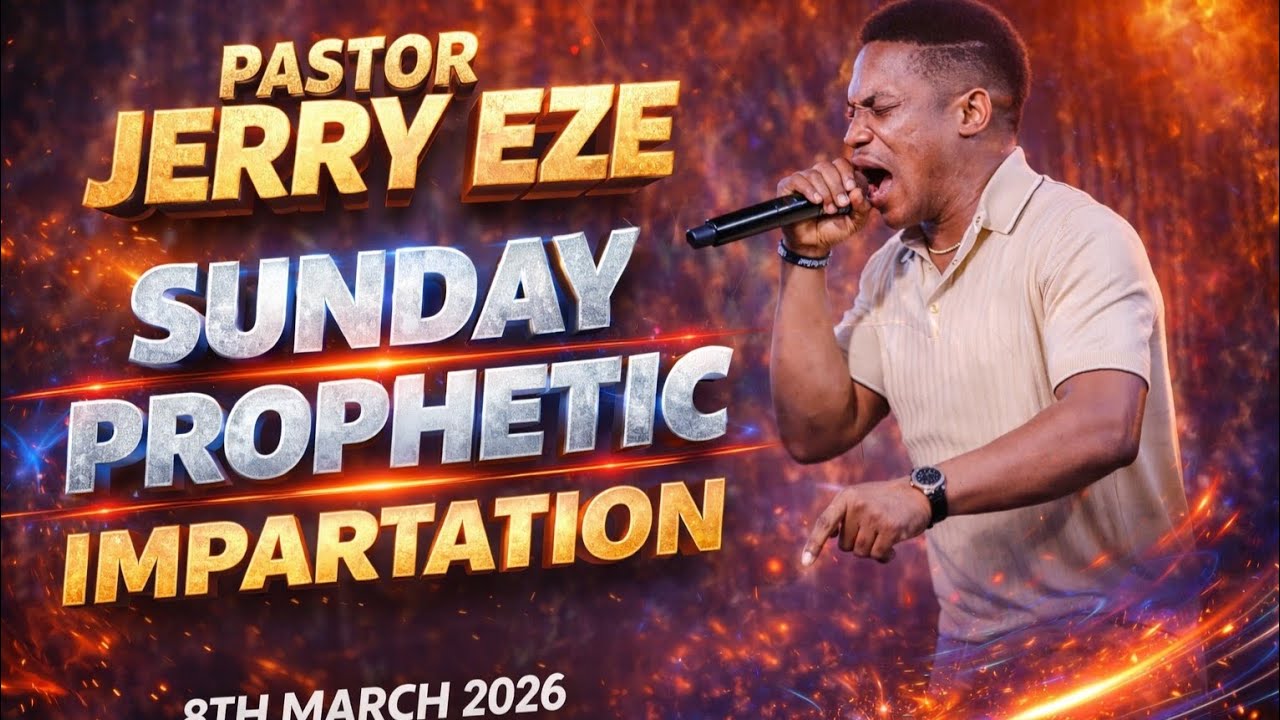 PASTOR JERRY EZE || SUNDAY  PROPHETIC IMPARTATION || 8TH MARCH 2026