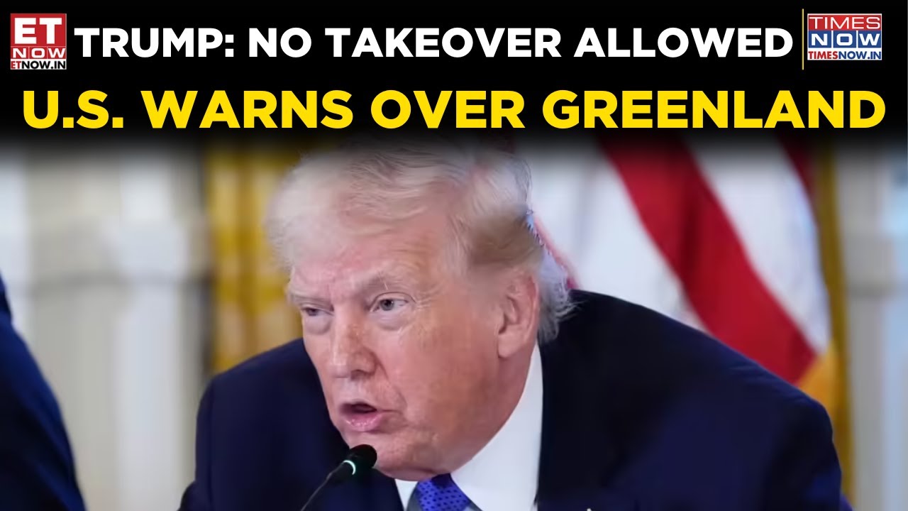 Greenland Tensions Rise: Trump Warns of Russia & China, Vows U.S. Action | World News | ET Now