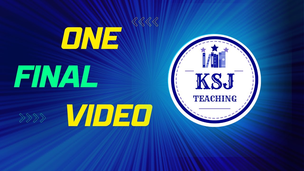 One Last Video..! KSJ Teaching