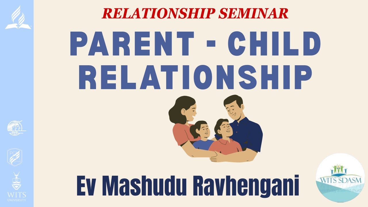 RELATIONSHIP SEMINAR DAY 1 | PARENT-CHILD RELATIONSHIP BY MASHUDU RAVHENGANI