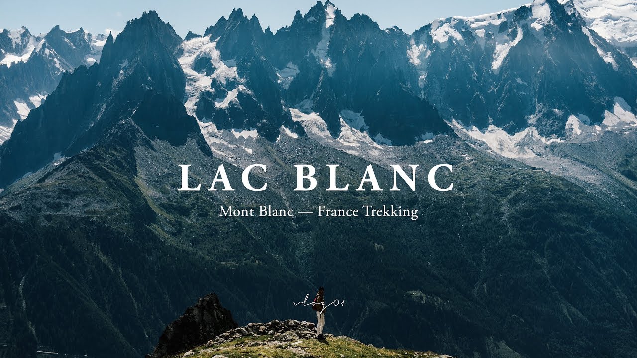 VLOG — Lac Blanc, Chamonix - Mont Blanc - France | Gogetlost