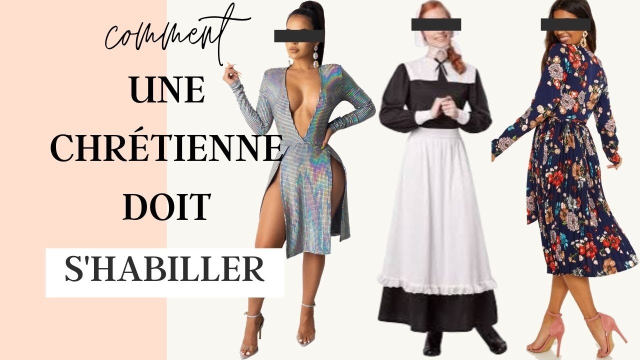 Comment une chrétienne doit s'habiller?