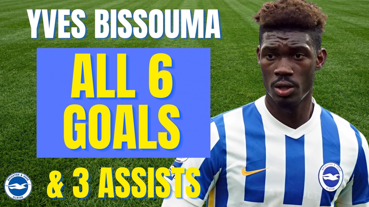 Yves Bissouma - ALL 6 GOALS & ASSISTS FOR BRIGHTON | Skills & Highlights