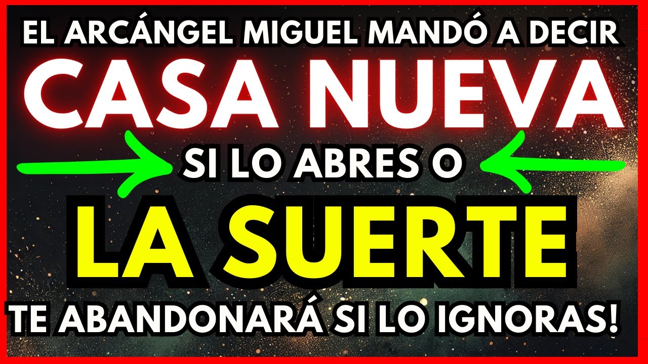 EL ARCÁNGEL MIGUEL DICE: TU NUEVA CASA VIENE EN CAMINO… PERO SOLO SI ABRES ESTE MENSAJE HOY