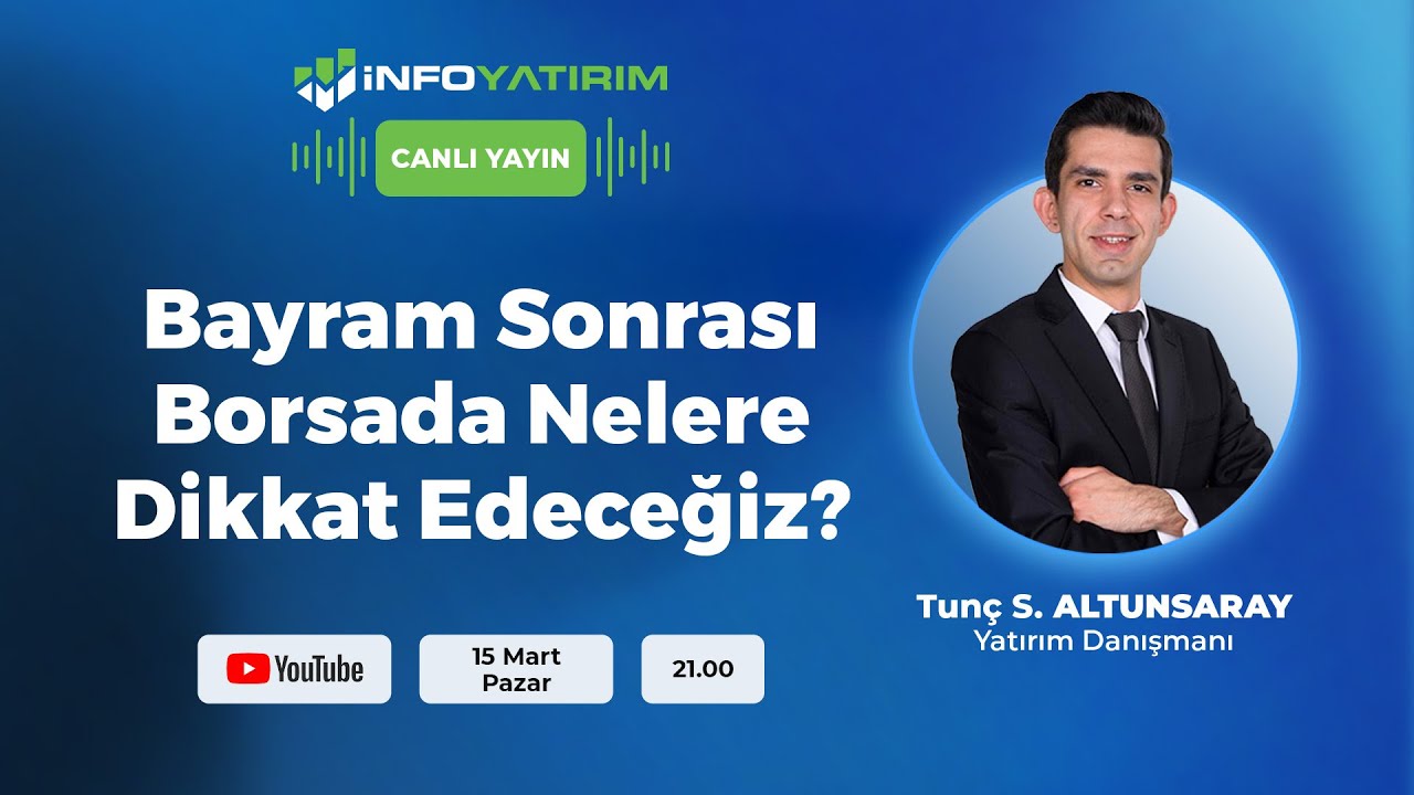 Bayram Sonrası Borsada Nelere Dikkat Edeceğiz? Tunç Safa Altunsaray | İnfo Yatırım