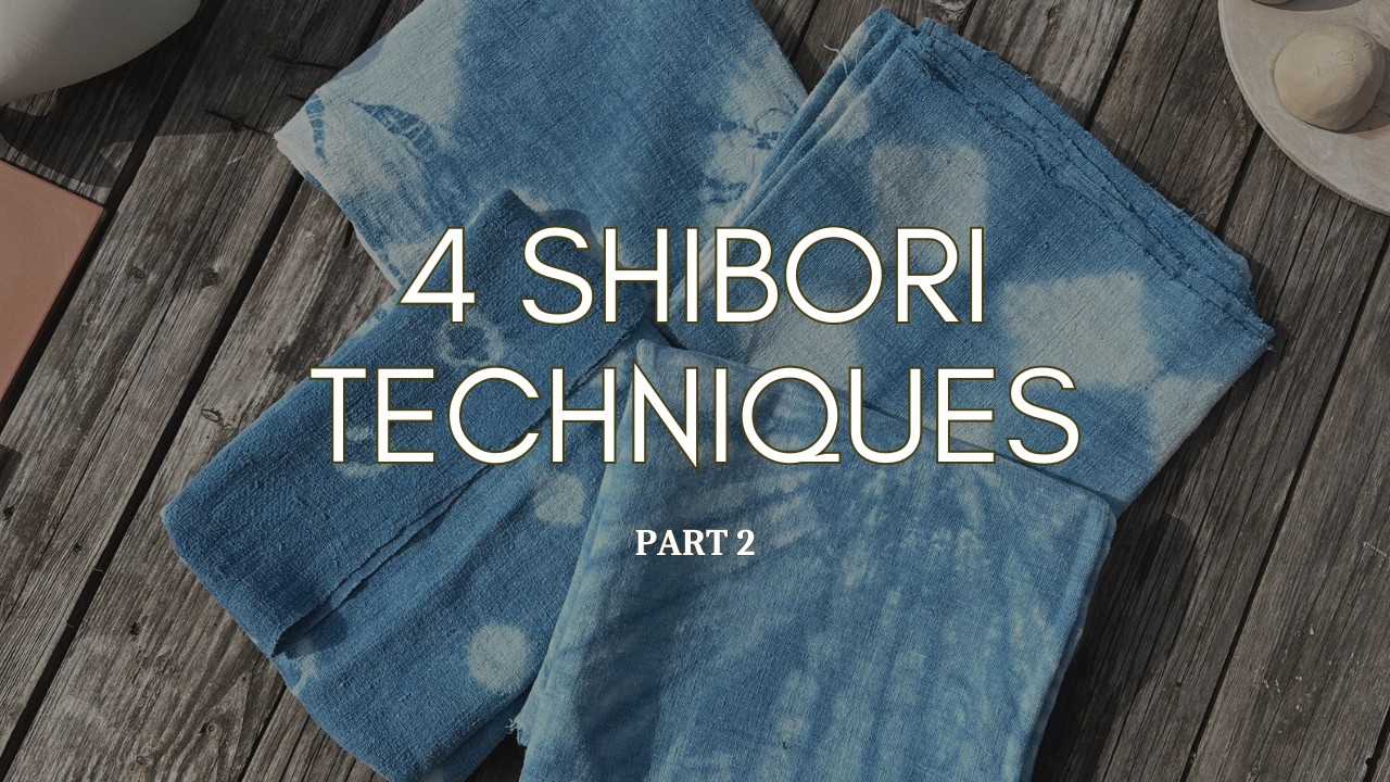 Shibori Dyeing Step-by-Step (Part 2)