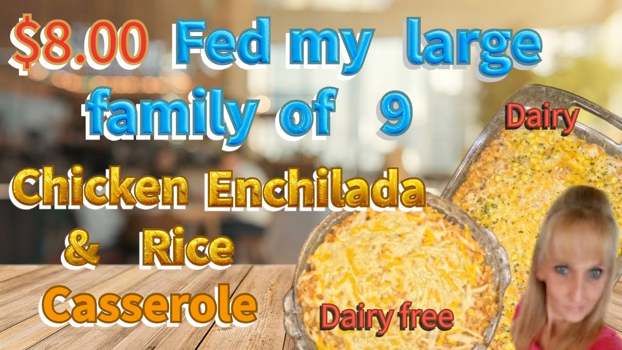 Запеканка из куриных энчилад с рисом за 8 долларов накормила мою большую семью из 9 человек | Без...