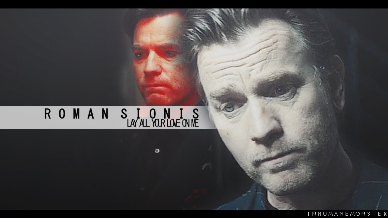 roman sionis | lay all your love on me