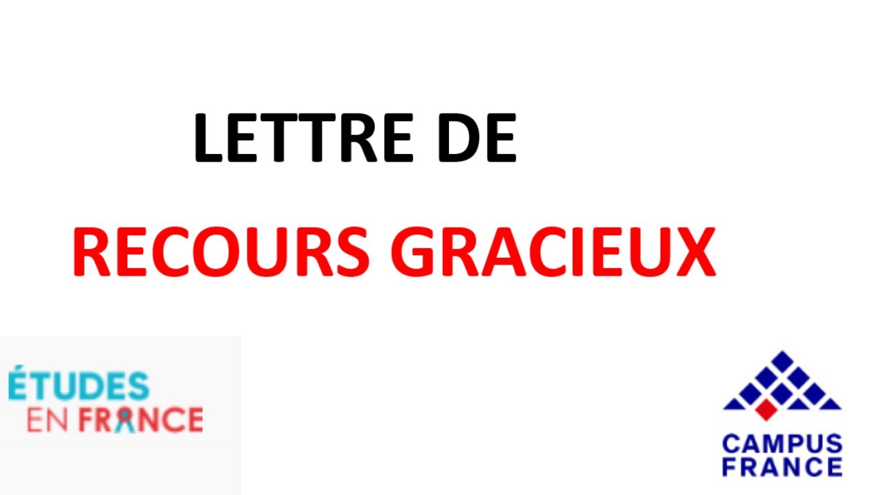 Exemple de lettre de recours gracieux en cas de refus Campus France
