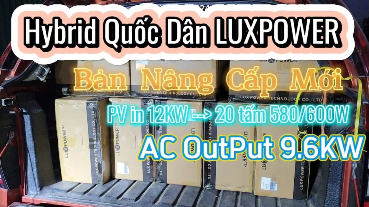 Hybrid Quốc Dân LUXPOWER SNA 6KW Bản Nâng Cấp Mới Cho Phép PV vào 12kw DC ra 9.6kw