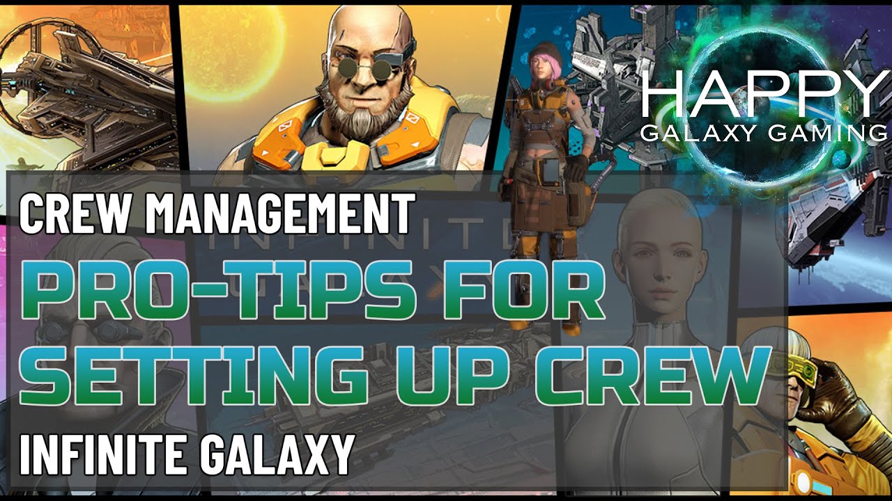Infinite Galaxy - Crew Setup - Tips to Make Your Life Easier